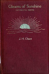 Gleams of Sunshine: Optimistic Poems by Joseph Horatio Chant