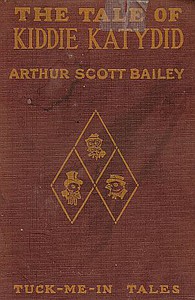 The Tale of Kiddie Katydid by Arthur Scott Bailey