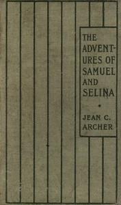 The Adventures of Samuel and Selina by Jean C. Archer