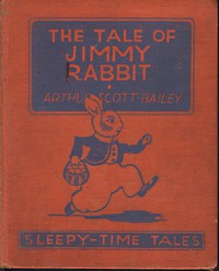 The Tale of Jimmy Rabbit by Arthur Scott Bailey