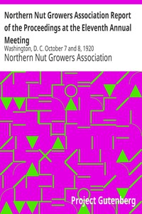 Northern Nut Growers Association Report of the Proceedings at the Eleventh