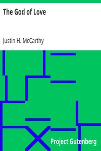 The God of Love by Justin H. McCarthy