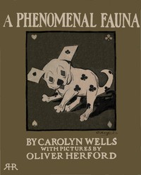 A Phenomenal Fauna by Carolyn Wells