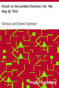 Punch, or the London Charivari, Vol. 146, May 20, 1914 by Various