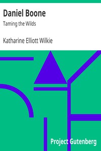 Daniel Boone by Katharine Elliott Wilkie