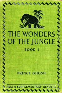 The Wonders of the Jungle, Book One by Sarath Kumar Ghosh