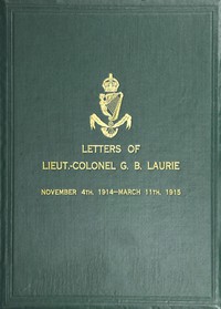 Letters of Lt.-Col. George Brenton Laurie by G. B. Laurie