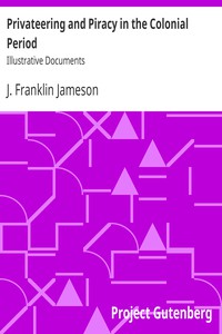 Privateering and Piracy in the Colonial Period by J. Franklin Jameson