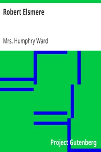 Robert Elsmere by Mrs. Humphry Ward