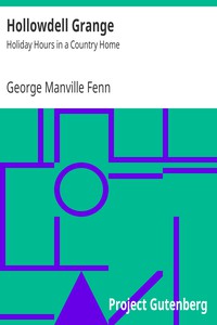 Hollowdell Grange: Holiday Hours in a Country Home by George Manville Fenn