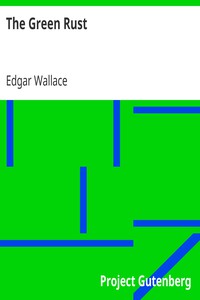 The Green Rust by Edgar Wallace