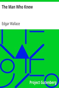 The Man Who Knew by Edgar Wallace