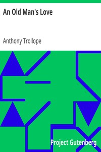 An Old Man's Love by Anthony Trollope