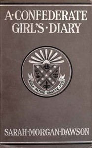 A Confederate Girl's Diary by Sarah Morgan Dawson