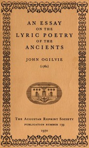 An Essay on the Lyric Poetry of the Ancients by John Ogilvie