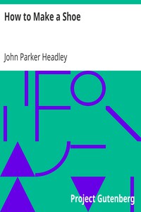 How to Make a Shoe by John Parker Headley