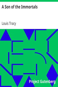 A Son of the Immortals by Louis Tracy