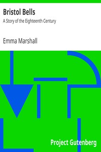 Bristol Bells: A Story of the Eighteenth Century by Emma Marshall