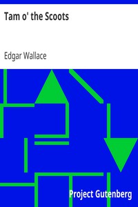 Tam o' the Scoots by Edgar Wallace