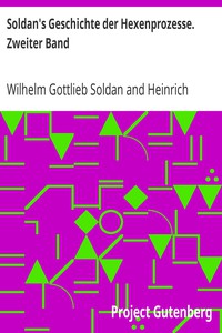 Soldan's Geschichte der Hexenprozesse. Zweiter Band by Wilhelm Gottlieb Soldan