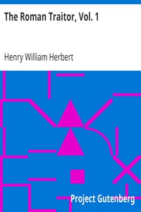 The Roman Traitor, Vol. 1 by Henry William Herbert