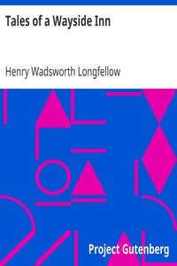 Tales of a Wayside Inn by Henry Wadsworth Longfellow