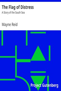 The Flag of Distress: A Story of the South Sea by Mayne Reid