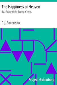 The Happiness of Heaven by F. J. Boudreaux