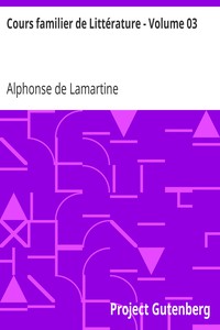 Cours familier de Littérature - Volume 03 by Alphonse de Lamartine