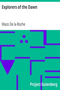 Explorers of the Dawn by Mazo De la Roche