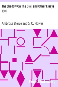 The Shadow On The Dial, and Other Essays by Ambrose Bierce