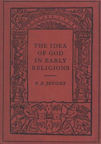 The Idea of God in Early Religions by F. B. Jevons