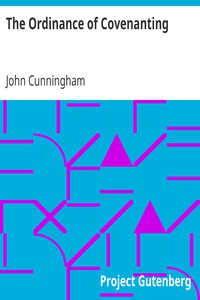 The Ordinance of Covenanting by John Cunningham