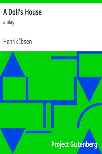 A Doll's House : a play by Henrik Ibsen