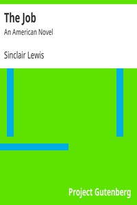 The Job: An American Novel by Sinclair Lewis