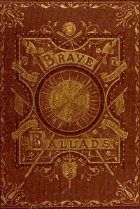 The Book of Brave Old Ballads by John Gilbert