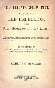 How Private George W. Peck Put Down the Rebellion by George W. Peck