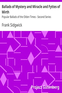 Ballads of Mystery and Miracle and Fyttes of Mirth by Frank Sidgwick