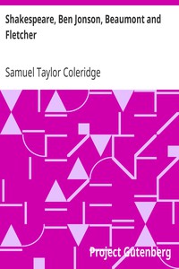 Shakespeare, Ben Jonson, Beaumont and Fletcher by Samuel Taylor Coleridge