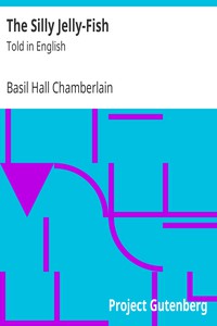 The Silly Jelly-Fish by Basil Hall Chamberlain