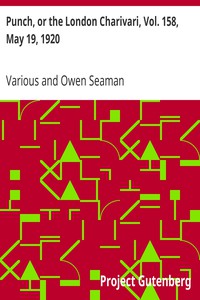 Punch, or the London Charivari, Vol. 158, May 19, 1920 by Various