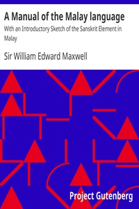 A Manual of the Malay language by Sir William Edward Maxwell