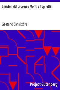 I misteri del processo Monti e Tognetti by Gaetano Sanvittore