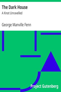 The Dark House: A Knot Unravelled by George Manville Fenn