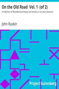 On the Old Road  Vol. 1  (of 2) by John Ruskin