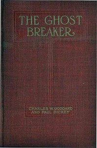 The Ghost Breaker: A Novel Based Upon the Play by Paul Dickey and Charles Goddard