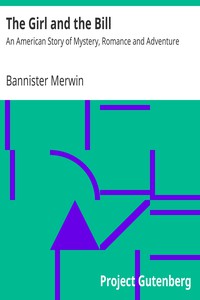 The Girl and the Bill by Bannister Merwin