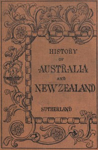 History of Australia and New Zealand by Alexander Sutherland and George Sutherland