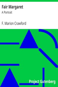 Fair Margaret: A Portrait by F. Marion Crawford