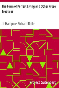 The Form of Perfect Living and Other Prose Treatises by of Hampole Richard Rolle